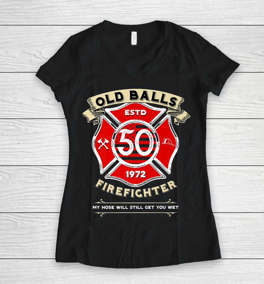 Firefighter Birthday 50Th Retired Fireman Old Balls Club Women V-Neck T-Shirt