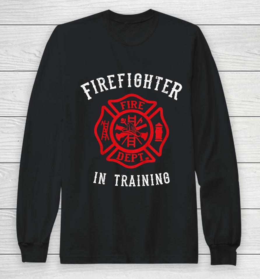 Firefighter In Training Long Sleeve T-Shirt