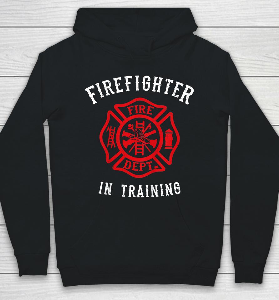 Firefighter In Training Hoodie