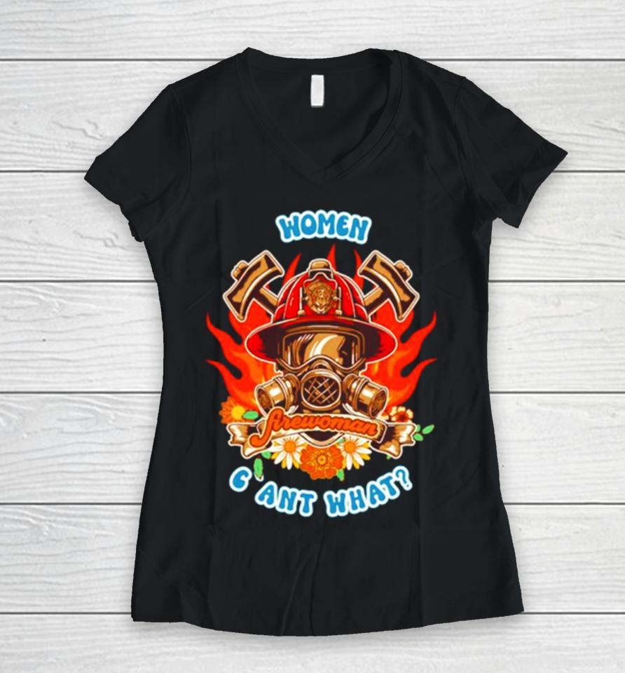Firefighter Woman Fire Girl Floral Groovy Funny Sarcastic Quote Women Cant What Women V-Neck T-Shirt