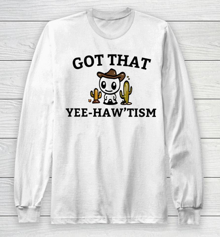 Firepetalsco Merch Got That Yee Haw ‘Tism With Cacti Long Sleeve T-Shirt