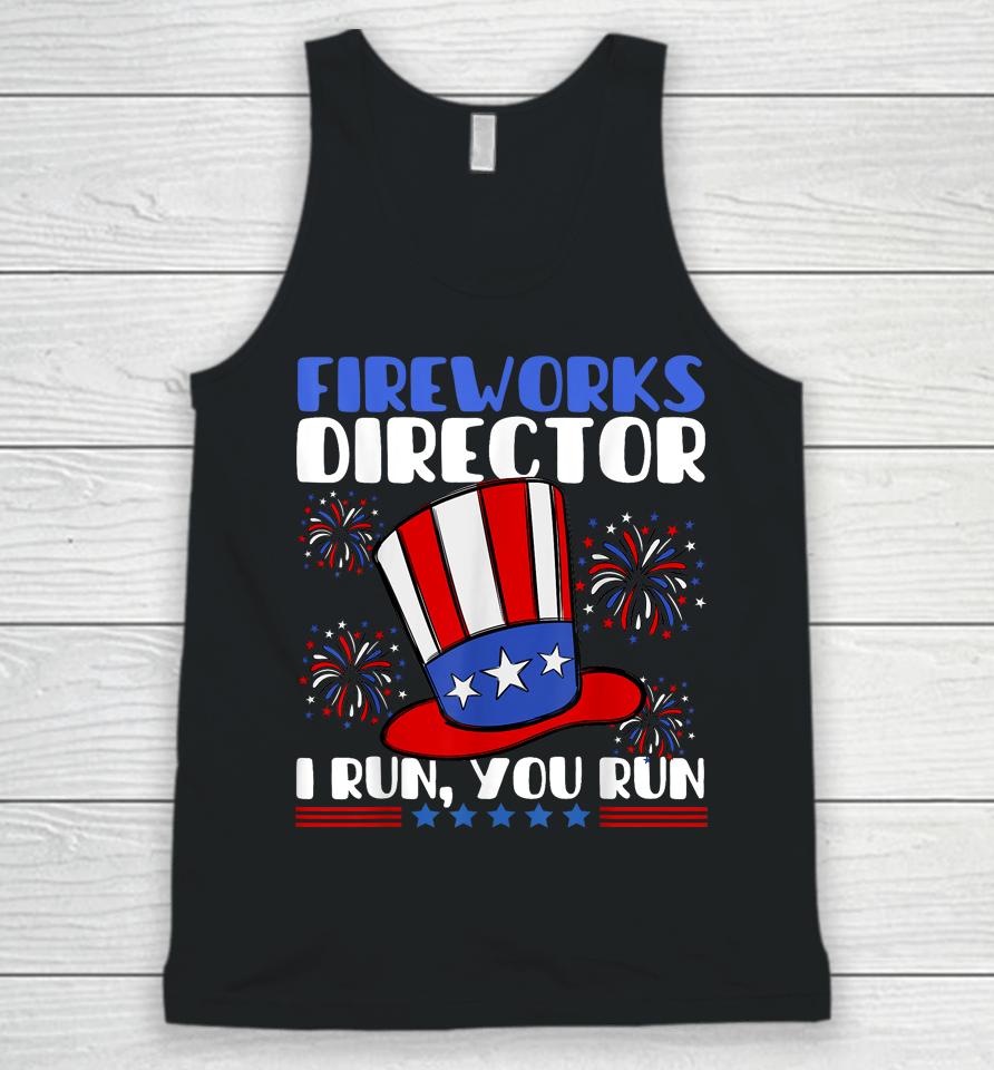 Fireworks Director I Run You Run Flag Funny 4Th Of July Unisex Tank Top