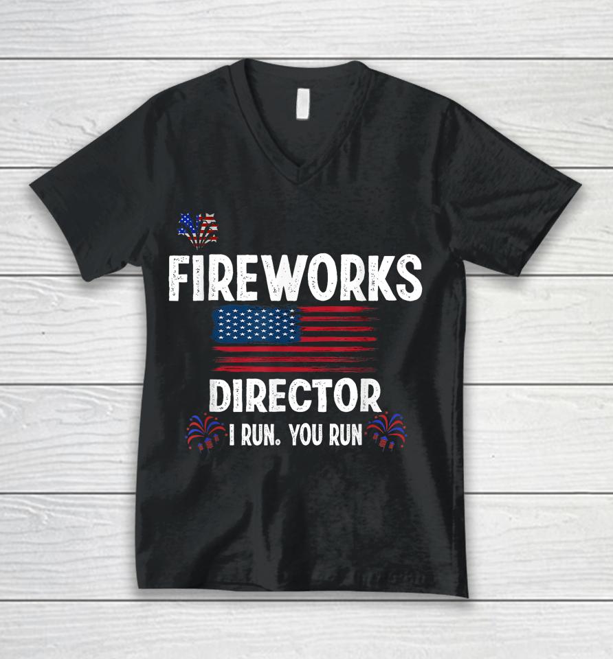 Fireworks Director I Run You Run Flag Funny Gift 4Th Of July Unisex V-Neck T-Shirt