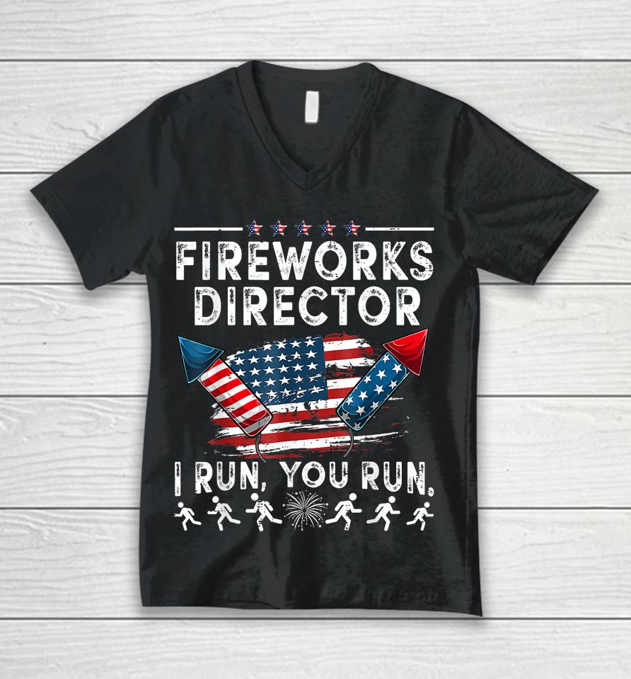 Fireworks Director If I Run Funny 4Th Of July Fourth Unisex V-Neck T-Shirt