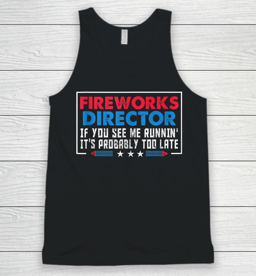 Fireworks Director If You See Me Runnin' Funny 4Th Of July Unisex Tank Top