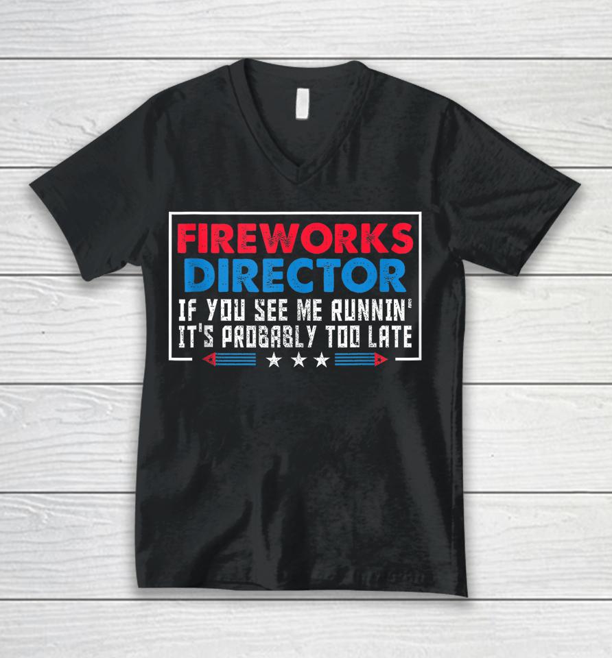 Fireworks Director If You See Me Runnin' Funny 4Th Of July Unisex V-Neck T-Shirt