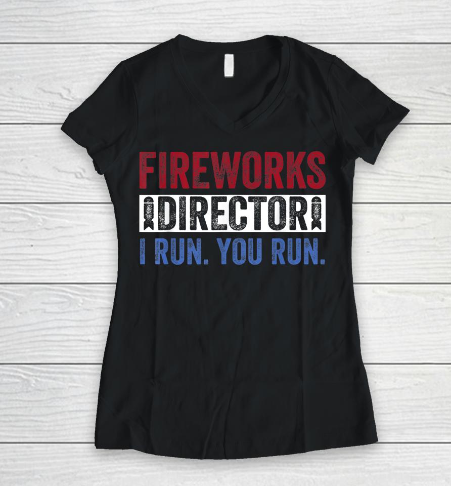 Fireworks Director Shirt Funny 4Th Of July Red White &Amp; Blue Women V-Neck T-Shirt