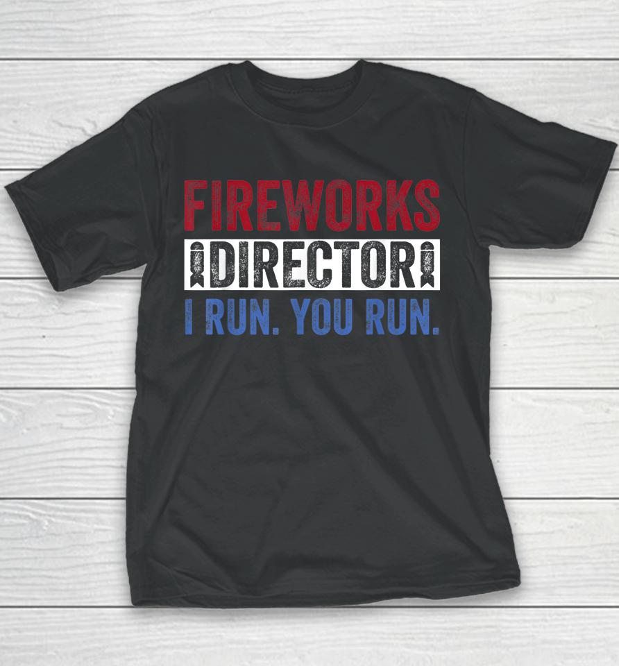 Fireworks Director Shirt Funny 4Th Of July Red White &Amp; Blue Youth T-Shirt