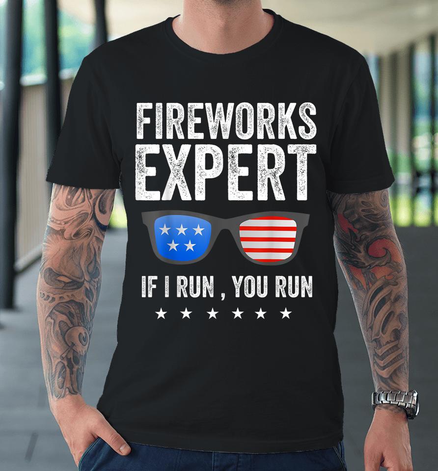 Fireworks Expert Funny 4Th Of July Patriotic Men Women Usa Premium T-Shirt