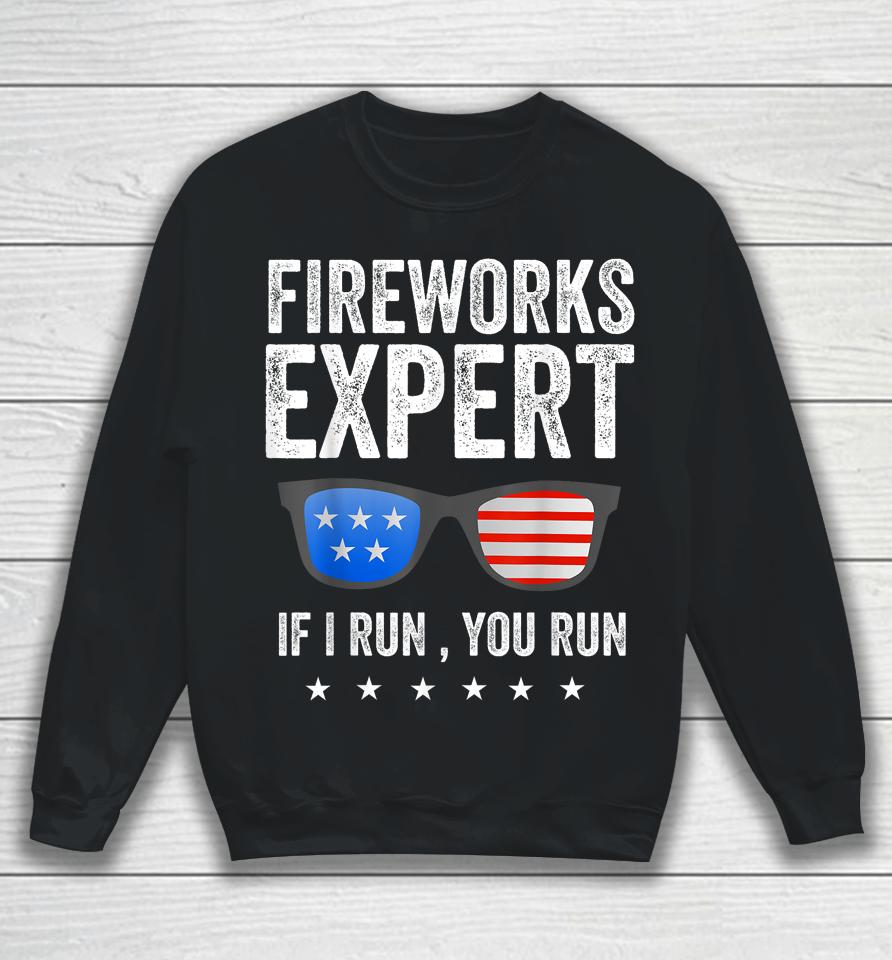 Fireworks Expert Funny 4Th Of July Patriotic Men Women Usa Sweatshirt