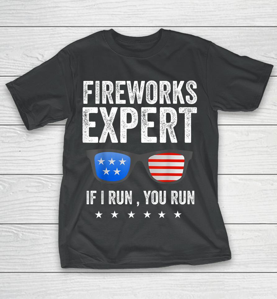 Fireworks Expert Funny 4Th Of July Patriotic Men Women Usa T-Shirt