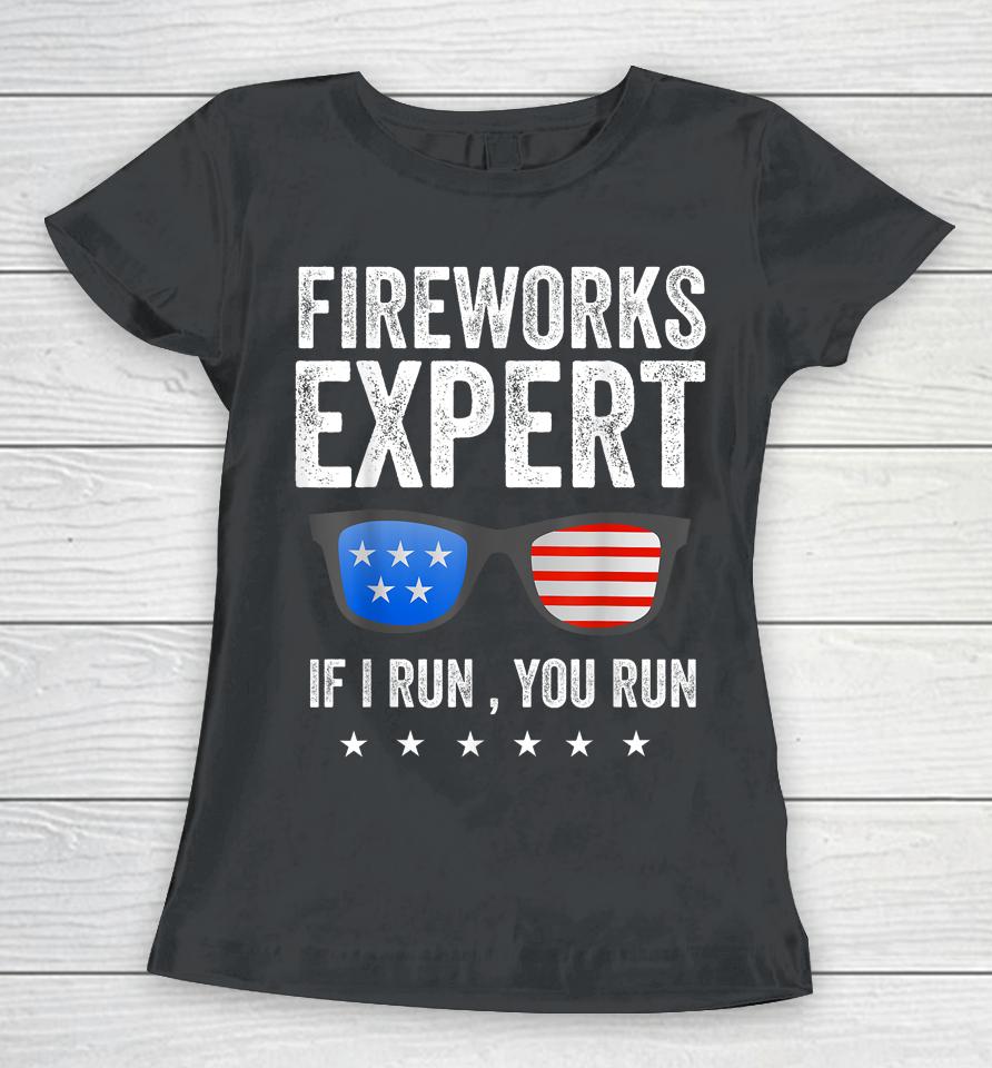 Fireworks Expert Funny 4Th Of July Patriotic Men Women Usa Women T-Shirt