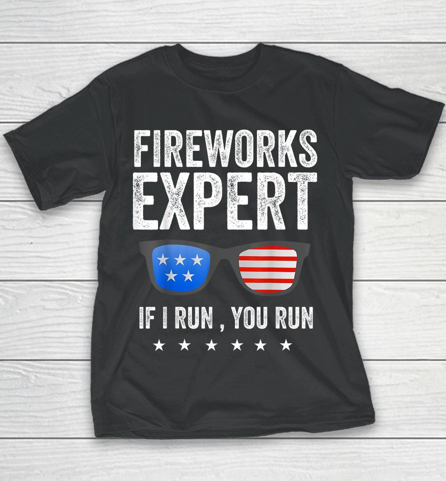 Fireworks Expert Funny 4Th Of July Patriotic Men Women Usa Youth T-Shirt