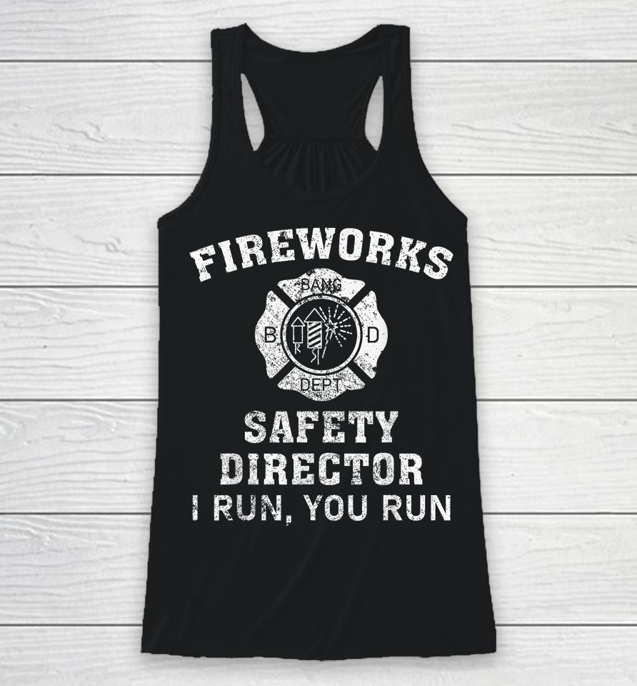 Fireworks Safety Director I Run You Run Bang Racerback Tank