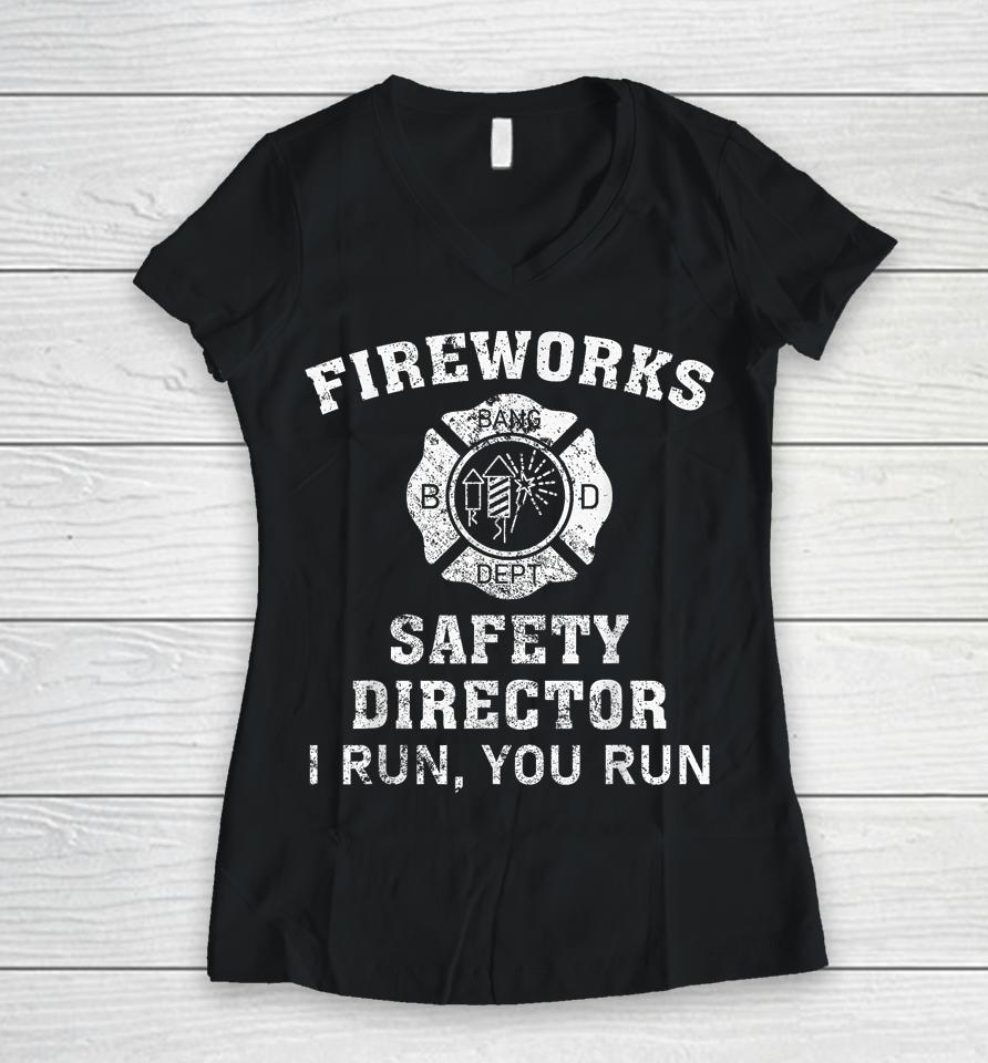 Fireworks Safety Director I Run You Run Bang Women V-Neck T-Shirt