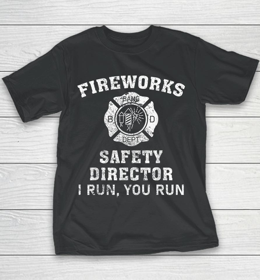 Fireworks Safety Director I Run You Run Bang Youth T-Shirt