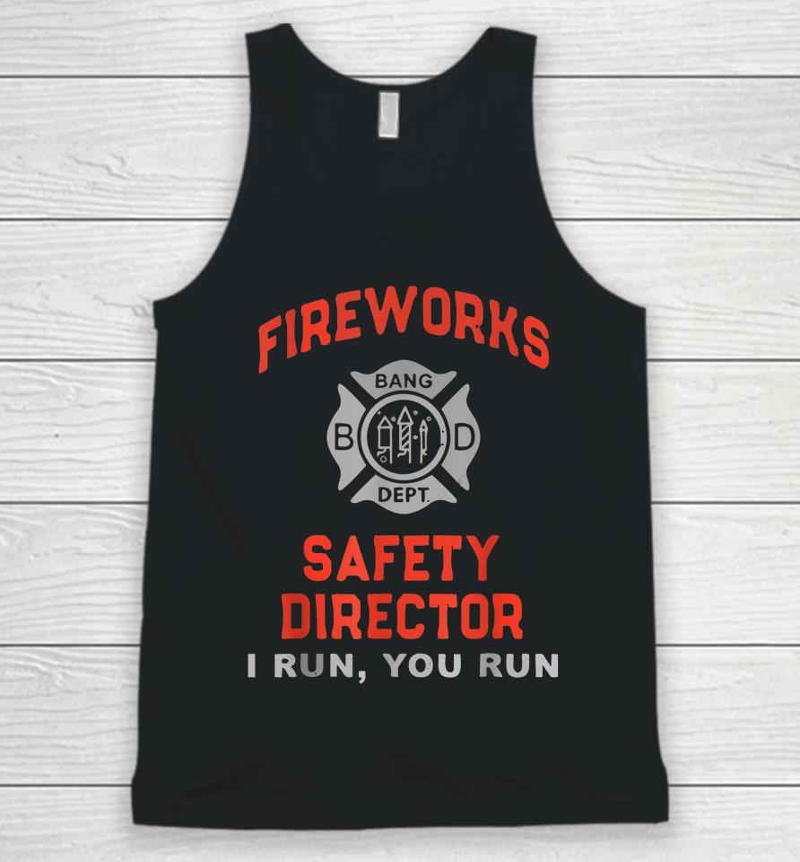 Fireworks Safety Director I Run You Run Funny 4Th Of July Unisex Tank Top