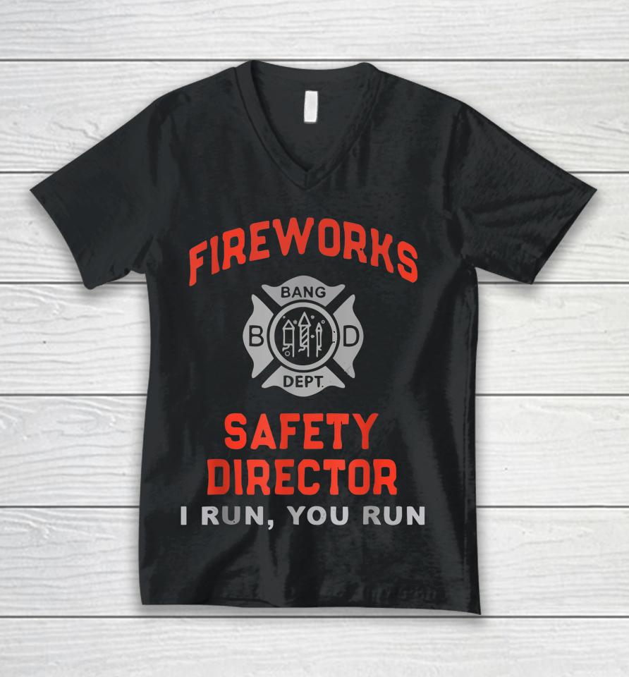 Fireworks Safety Director I Run You Run Funny 4Th Of July Unisex V-Neck T-Shirt