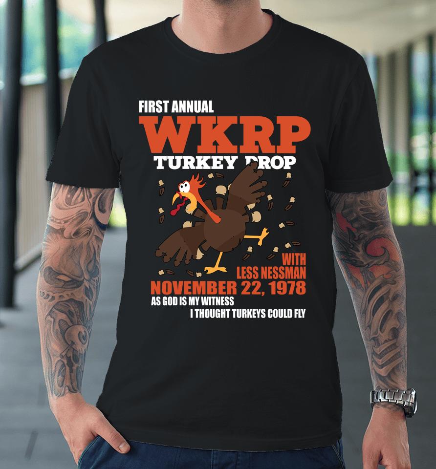 First Annual Wkrp Thanksgiving Day Turkey Drop November 22 1978 Premium T-Shirt