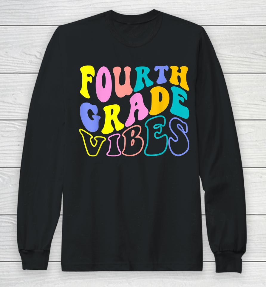 First Day Back To School Students Teacher Fourth Grade Vibes Long Sleeve T-Shirt