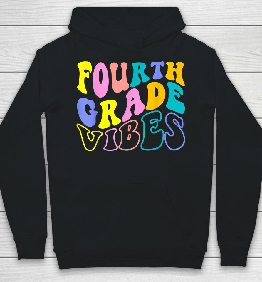 First Day Back To School Students Teacher Fourth Grade Vibes Hoodie