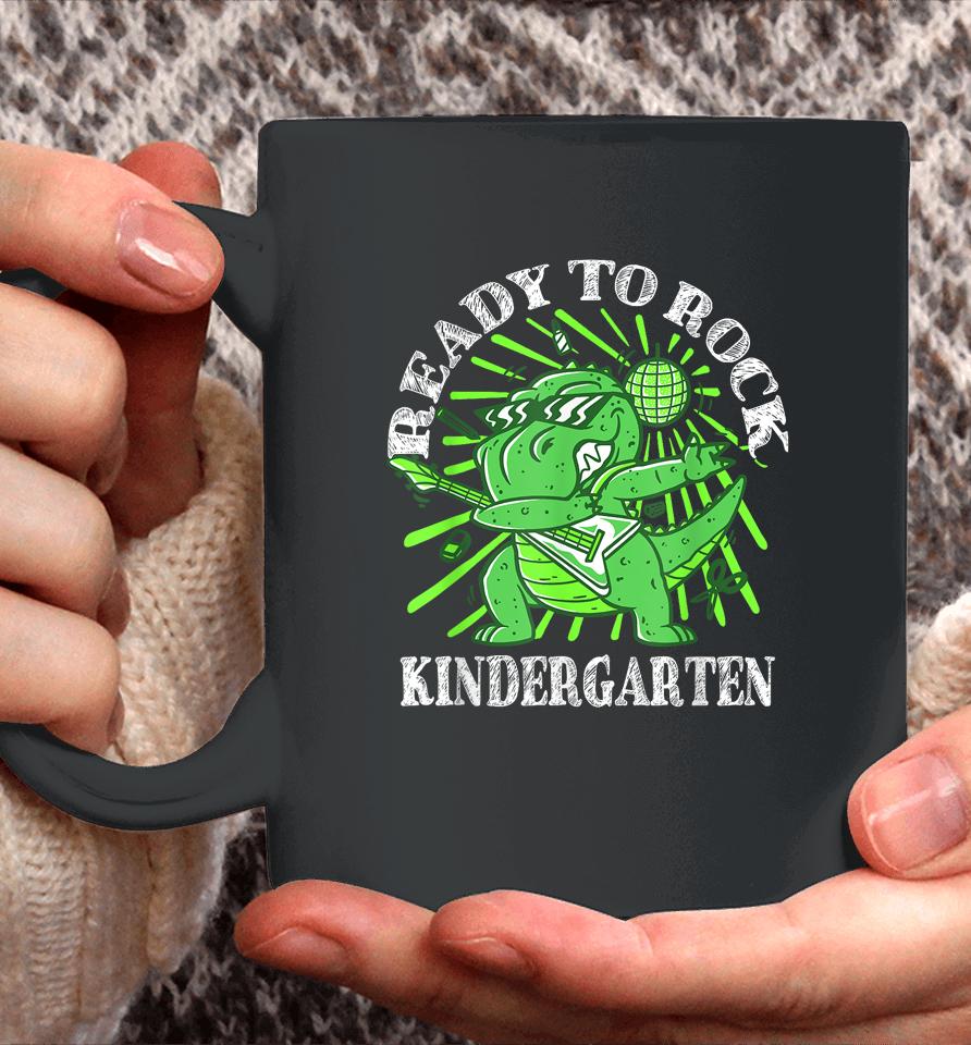 First Day Of Kindergarten T Rex Ready To Rock Kindergarten Coffee Mug