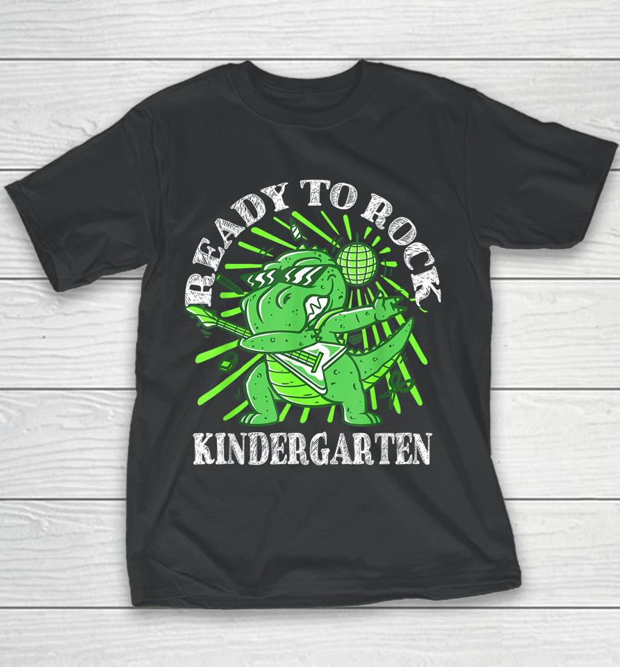 First Day Of Kindergarten T Rex Ready To Rock Kindergarten Youth T-Shirt