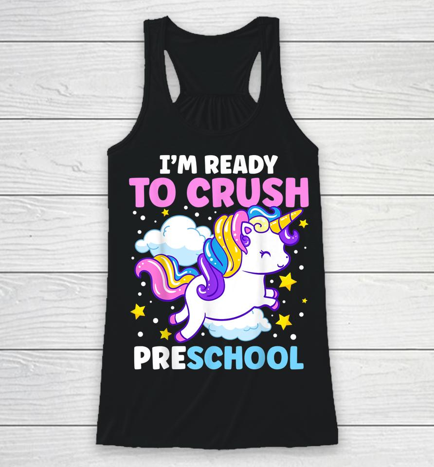 First Day Of Pre-K I'm Ready To Crush Preschool Unicorn Racerback Tank