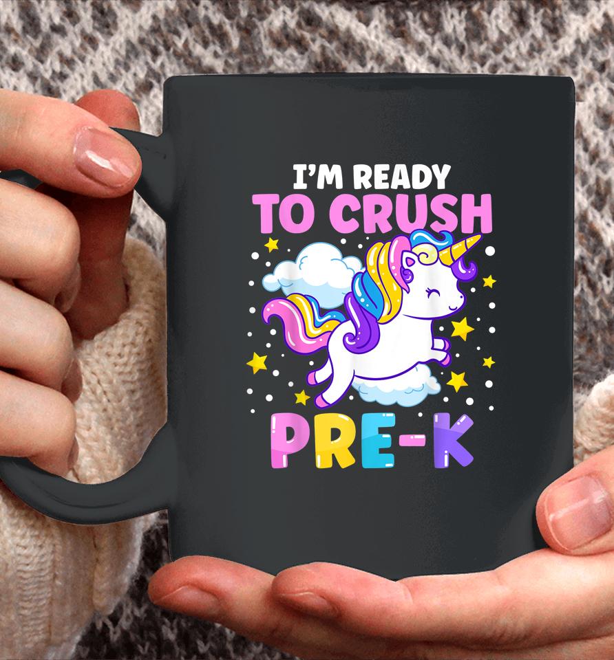 First Day Of Preschool I'm Ready To Crush Pre-K Unicorn Coffee Mug