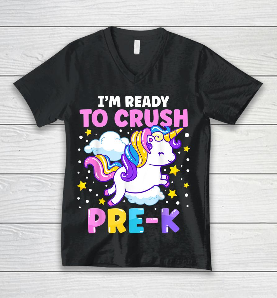 First Day Of Preschool I'm Ready To Crush Pre-K Unicorn Unisex V-Neck T-Shirt