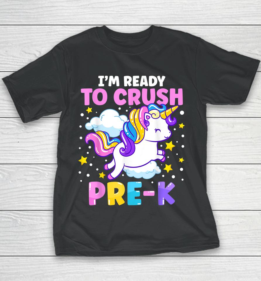 First Day Of Preschool I'm Ready To Crush Pre-K Unicorn Youth T-Shirt