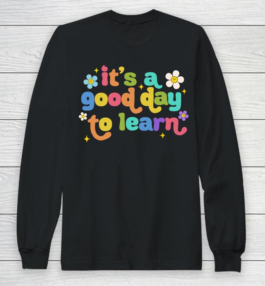First Day Of School It's A Good Day To Learn Teacher Women Long Sleeve T-Shirt