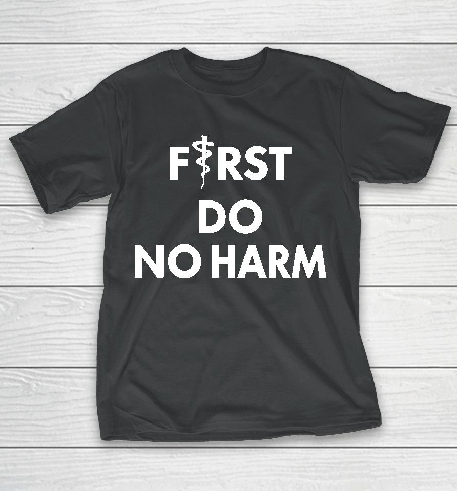 First Do No Harm T-Shirt