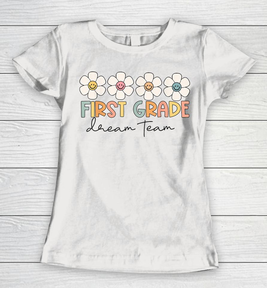 First Grade Dream Team Retro Back To School Teacher Student Women T-Shirt