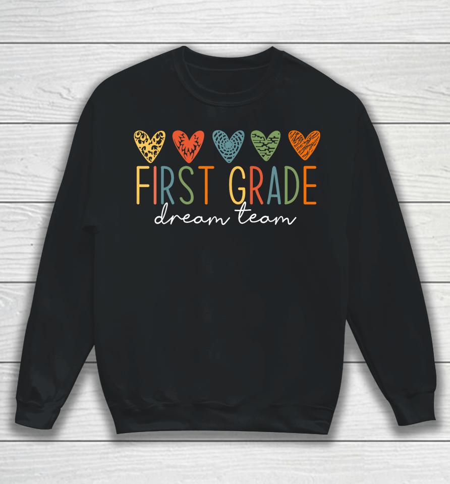 First Grade Dream Team Retro Back To School Teacher Student Sweatshirt