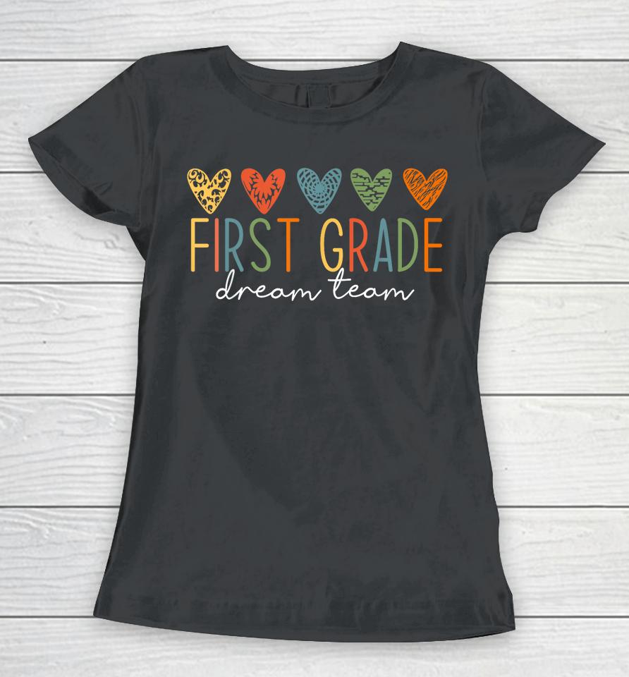 First Grade Dream Team Retro Back To School Teacher Student Women T-Shirt
