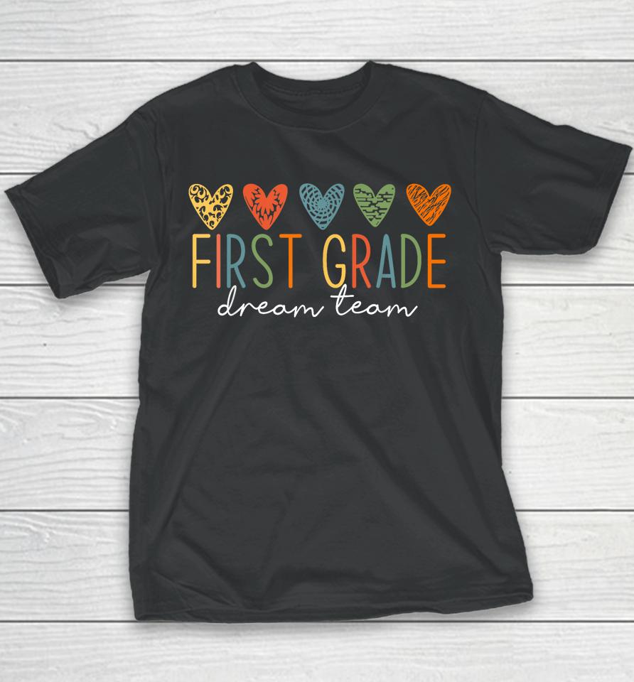 First Grade Dream Team Retro Back To School Teacher Student Youth T-Shirt