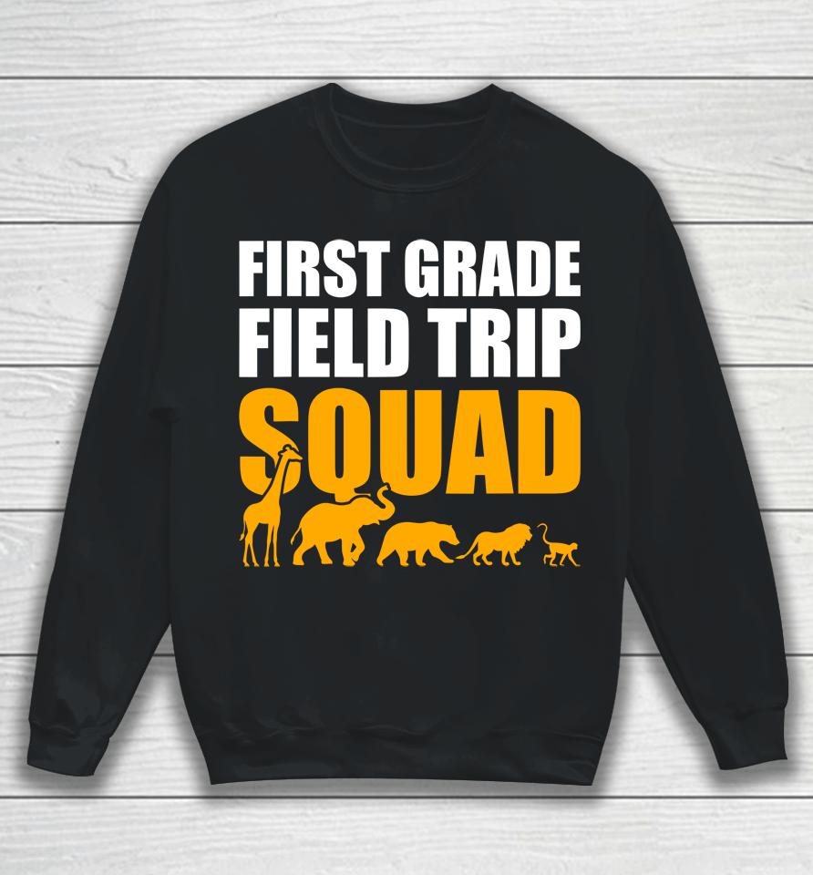 First Grade Field Trip Squad 1St Grade Zoo Crew Safari Sweatshirt