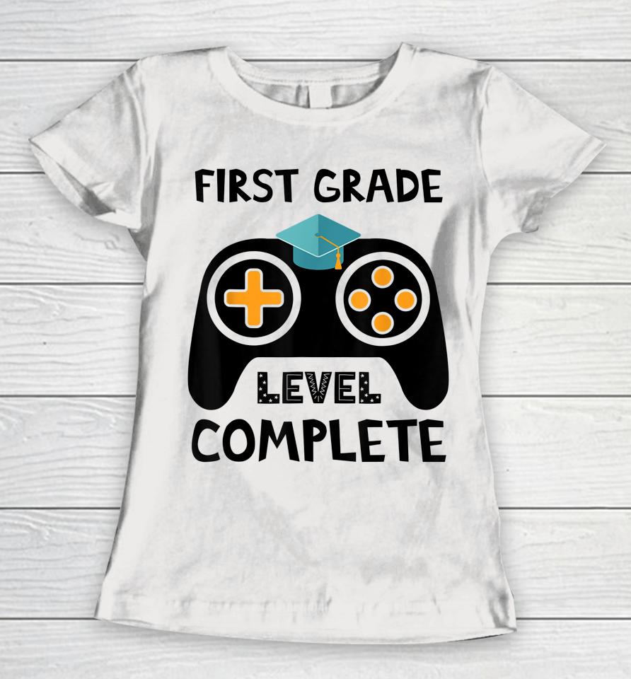 First Grade Level Complete Last Day End Of School Women T-Shirt