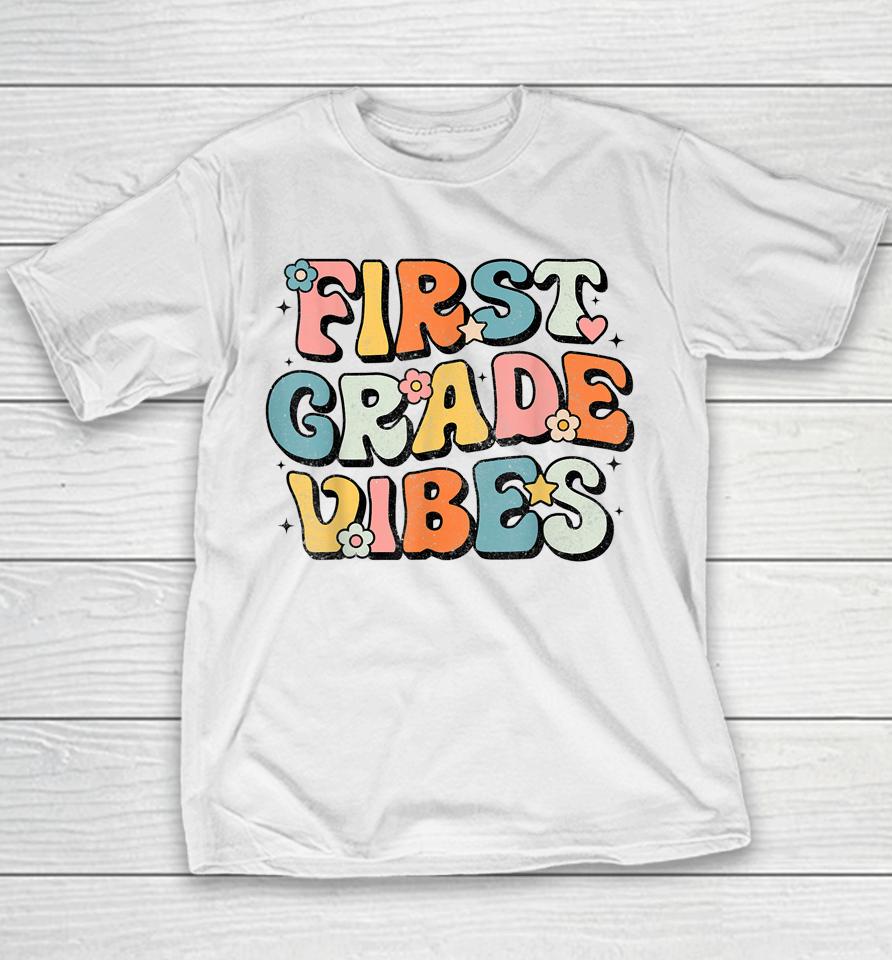 First Grade Vibes - 1St Grade Team Retro 1St Day Of School Youth T-Shirt