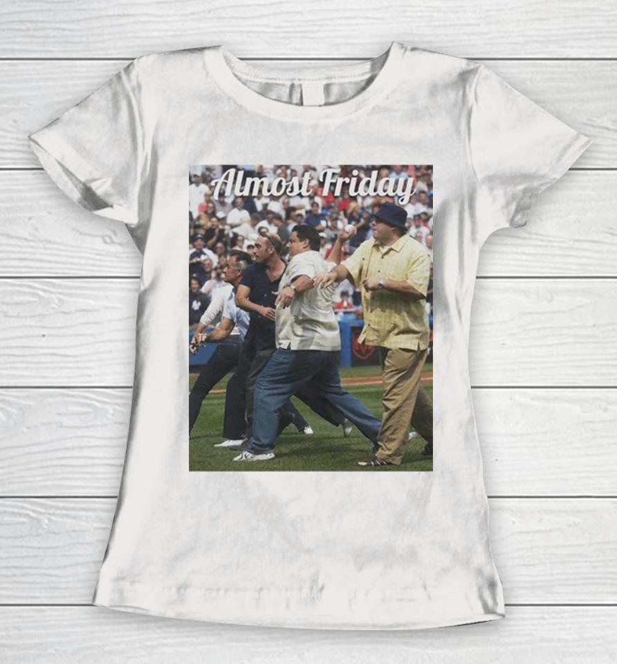 First Pitch Almost Friday Women T-Shirt