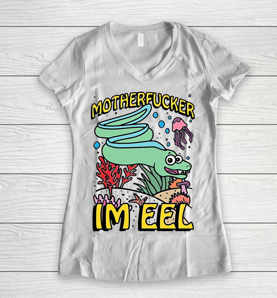 Fish Motherfucker I'm Eel Women V-Neck T-Shirt