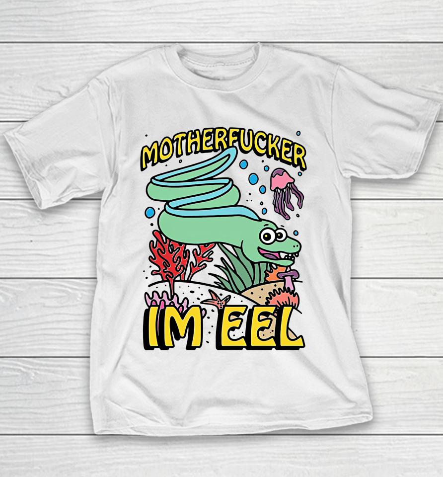 Fish Motherfucker I'm Eel Youth T-Shirt