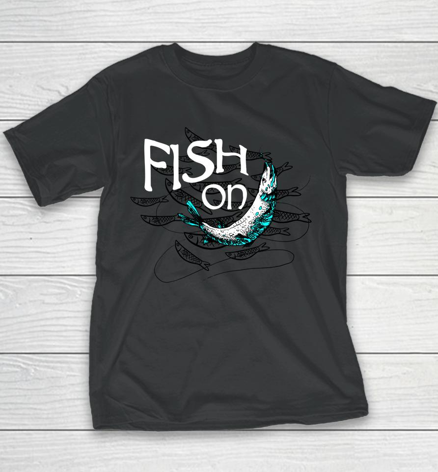 Fish On Fishing Gift For Bass Fisherman Fishing Gift Youth T-Shirt