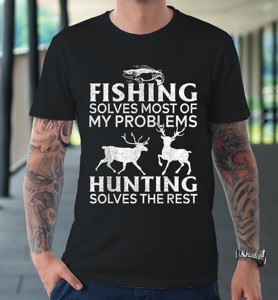 Fishing And Hunting Gift Christmas Humor Hunter Cool Premium T-Shirt