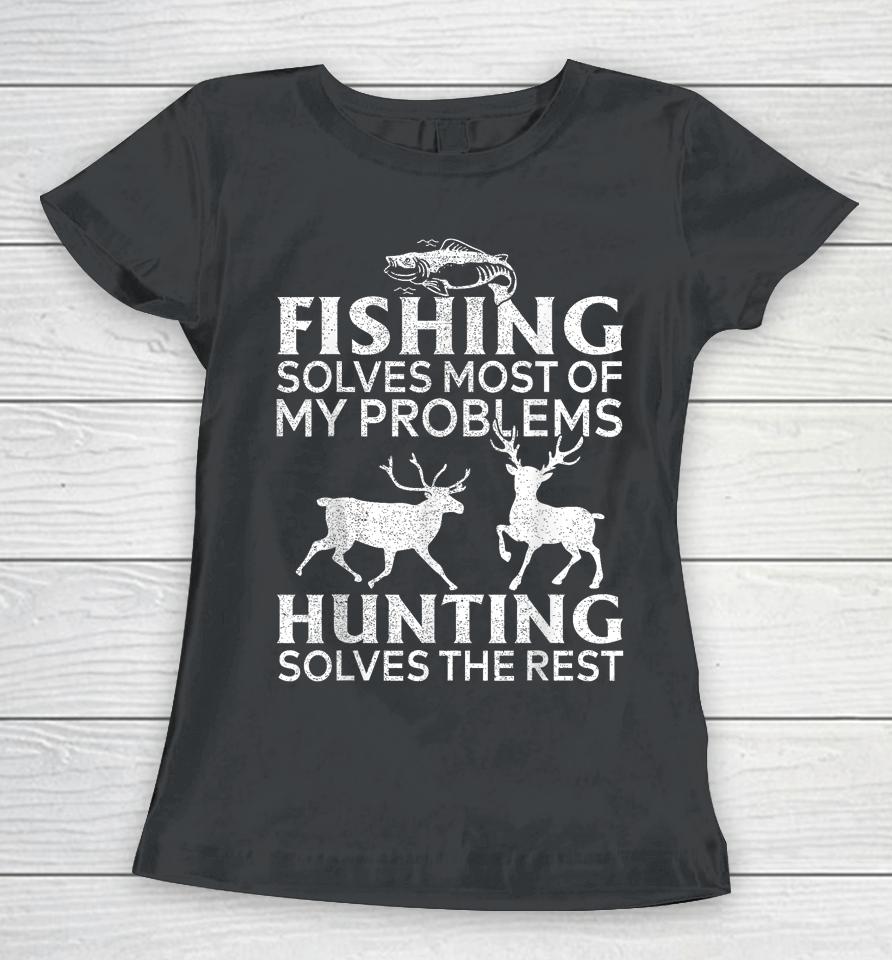 Fishing And Hunting Gift Christmas Humor Hunter Cool Women T-Shirt
