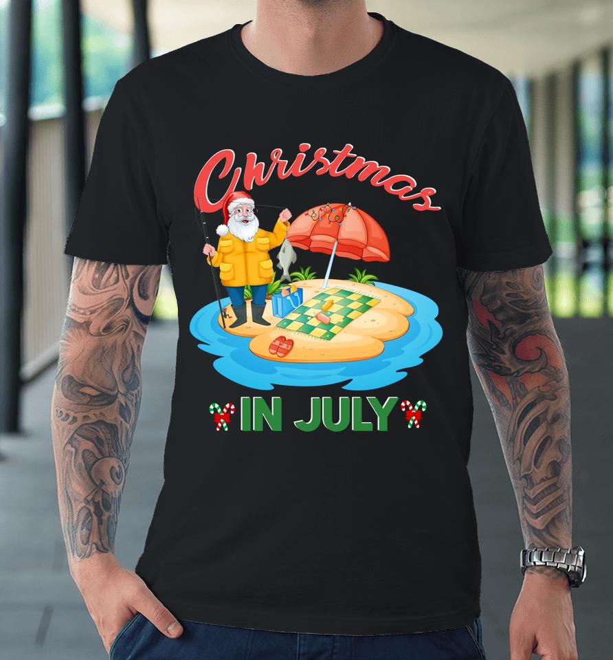 Fishing Christmas In July Santa Hat Xmas Funny Summer Xmas Premium T-Shirt