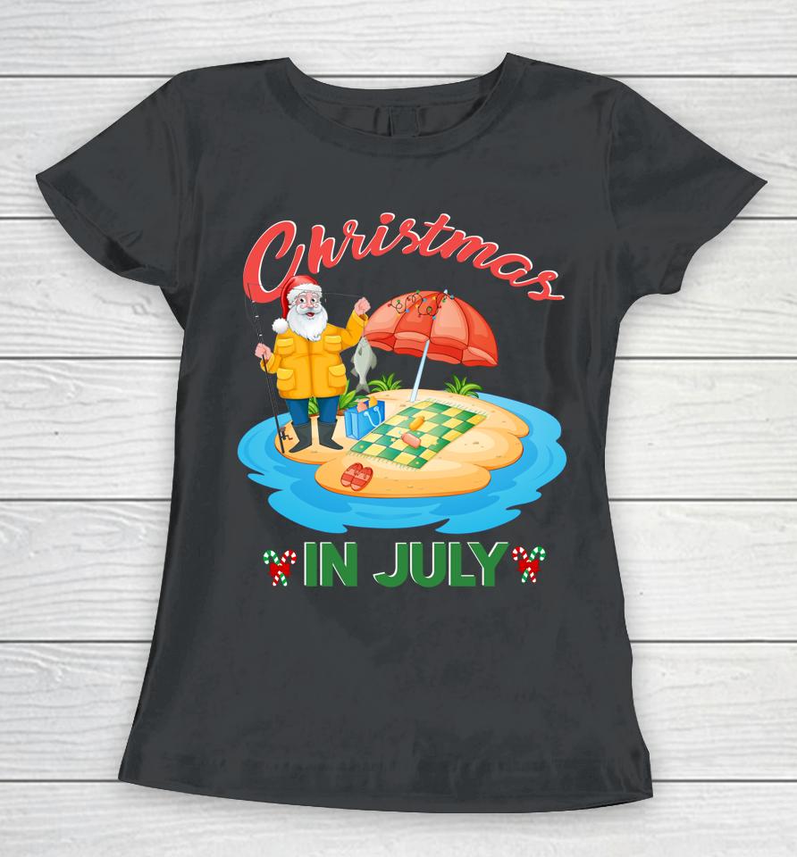 Fishing Christmas In July Santa Hat Xmas Funny Summer Xmas Women T-Shirt