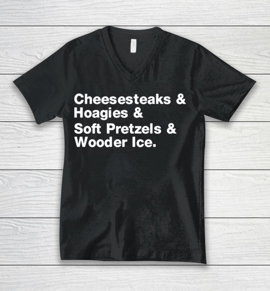 Fitdadceo Cheesesteaks Hoagies Soft Pretzels Wooder Ice Unisex V-Neck T-Shirt