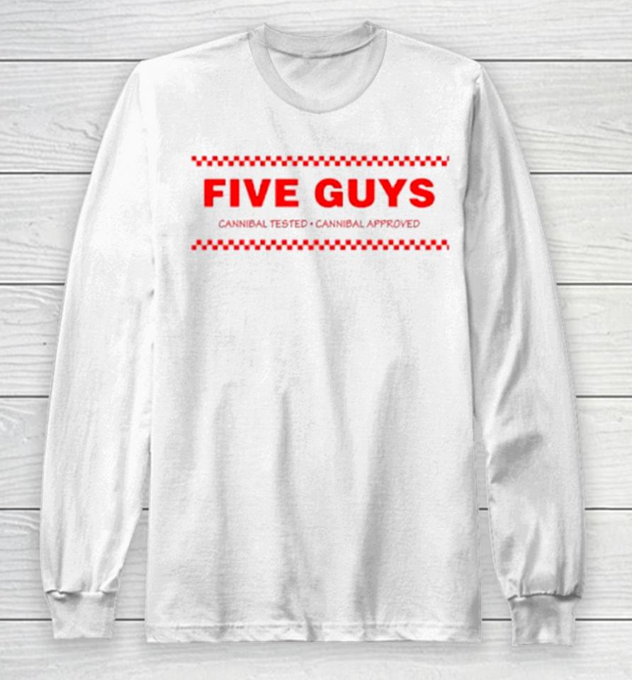 Five Guys Cannibal Tested Cannibal Approved Long Sleeve T-Shirt